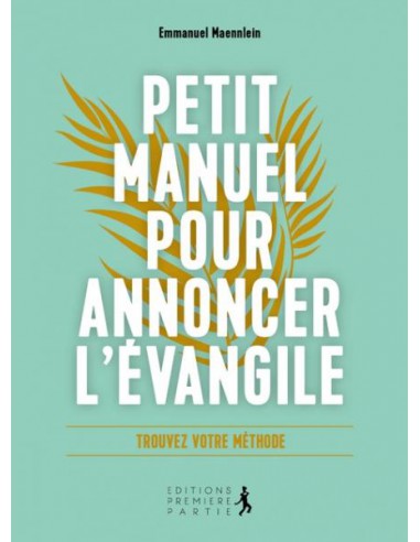 PETIT MANUEL POUR ANNONCER L'EVANGILE