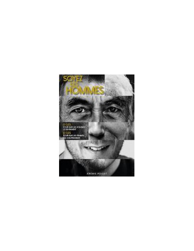 SOYEZ DES HOMMES