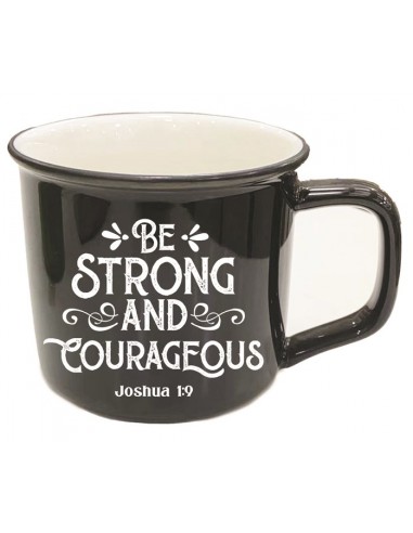 BE STRONG AND COURAGEOUS
