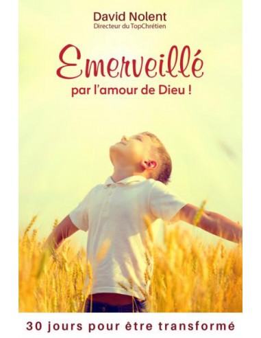 EMERVEILLE PAR L'AMOUR DE DIEU !