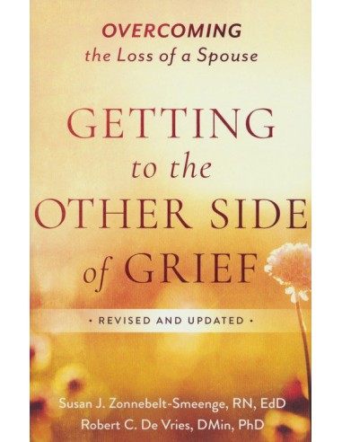 GETTING TO THE OTHER SIDE OF GRIEF