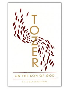 TOZER ON THE SON OF GOD