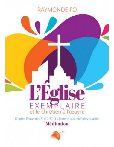 EGLISE EXEMPLAIRE ET LE CHRETIEN A L'OEU