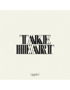 TAKE HEART AGAIN
