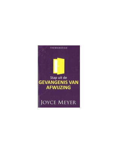 STAP UIT DE GEVANGENIS VAN AFWIJZING