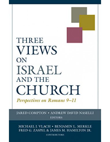 THREE VIEWS ON ISRAEL AND THE CHURCH
