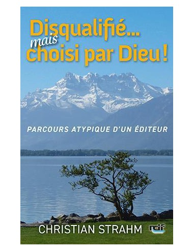 DISQUALIFIE MAIS CHOISI PAR DIEU!