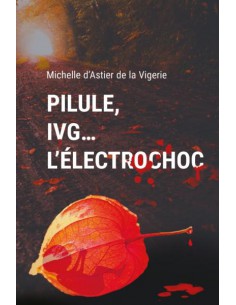 PILULE, IVG...L'ELECTROCHOC
