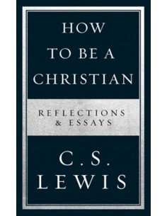 HOW TO BE A CHRISTIAN