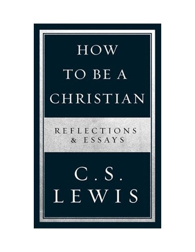 HOW TO BE A CHRISTIAN