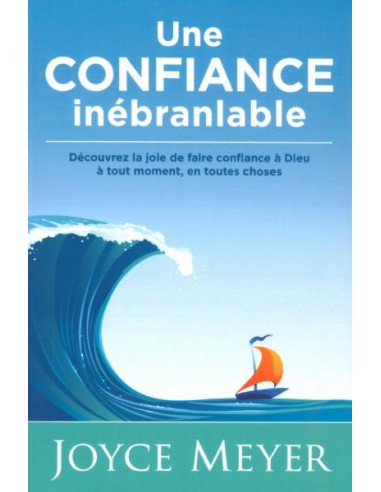 CONFIANCE INEBRANLABLE, UNE