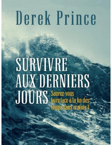 SURVIVRE AUX DERNIERS JOURS