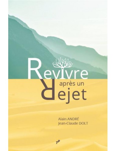 REVIVRE APRES UN REJET