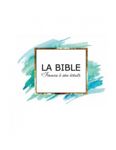 BS - FEMMES A SON ECOUTE - BIBLE SEGOND 