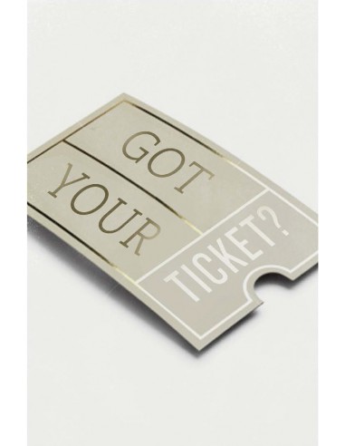 GOT  YOUR TICKET