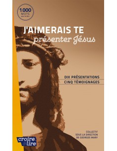 J'AIMERAIS TE PRESENTER JESUS