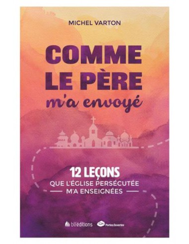 COMME LE PERE M'A ENVOYE