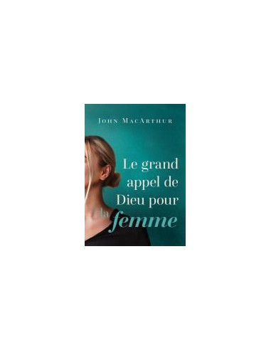 GRAND APPEL DE DIEU POUR LA FEMME, LE