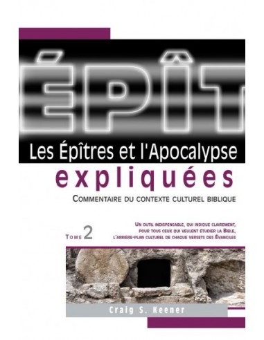 EPITRES ET L'APOCALYPSE EXPLIQUEES, LES
