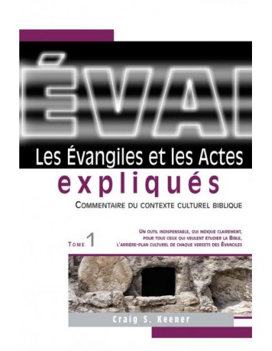 EVANGILES ET LES ACTES EXPLIQUES, LES