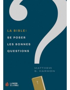 BIBLE: SE POSER LES BONNES...